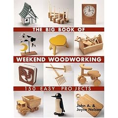 The Big Book of Weekend Woodworking: 150 Easy Projects (Big Book of ... Series)