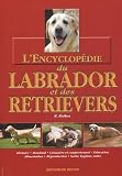 L'encyclop�die du labrador et des retrievers->Cliquez sur l'image pour obtenir des informations sur ce livre