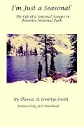 I'm Just a Seasonal: The Life of a Seasonal Ranger in Yosemite National Park