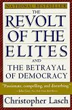The Revolt of the Elites: And the Betrayal of Democracy