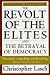 The Revolt of the Elites and the Betrayal of Democracy