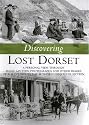 Discovering Lost Dorset: A Personal View Through Magic Lantern Photographs and Other Images of the County in the Author's Unique Collection