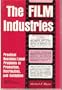 The Film Industries: Practical Business/Legal Problems in Production, Distribution, and Exhibition