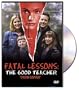 Fatal Lessons: The Good Teacher
