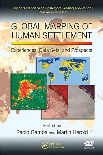 Global Mapping of Human Settlement: Experiences, Datasets, and Prospects (Remote Sensing Applications Series)