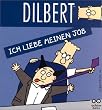Dilbert: Ich liebe meinen Job