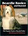 Beardie Basics and Beyond: The Complete Guide to Bearded Collies by Barbara Hagen Rieseberg