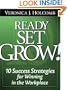 Ready Set Grow: 10 Success Strategies for Winning in the Workplace