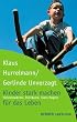 Kinder stark machen f�r das Leben: Herzensw�rme, Freir�ume und klare Regeln (HERDER spektrum)