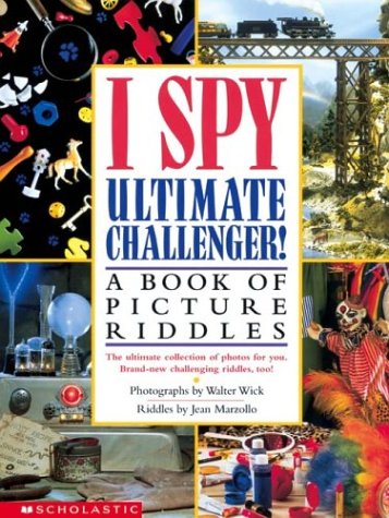Ultimate Challenger!: A Book of Picture Riddles (I Spy (Scholastic Hardcover))