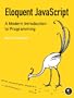 Eloquent JavaScript: A Modern Introduction to Programming