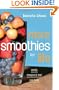 More Smoothies for Life: Satisfy, Energize, and Heal Your Body