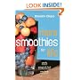 More Smoothies for Life: Satisfy, Energize, and Heal Your Body