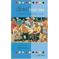 Chistes: Hispanic Humor of Northern New Mexico and Southern Colorado
