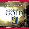 Crucible of Gold: Temeraire, Book 7