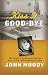 Kiss It Good-Bye: The Mystery, The Mormon, and the Moral of the 1960 Pittsburgh Pirates