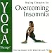 Yoga Therapy for Overcoming Insomnia (Yoga Therapy)