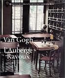 Van Gogh � l'auberge Ravoux : Quarante recettes � l'ancienne de Christophe Bony