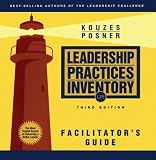 The Leadership Practices Inventory (LPI): Facilitators Guide Package (The Leadership Practices Inventory)