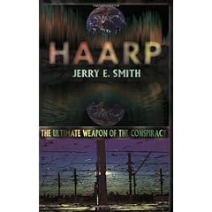 Haarp: The Ultimate Weapon of the Conspiracy