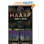 Haarp: The Ultimate Weapon of the Conspiracy (The Mind-Control Conspiracy Series)