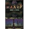 Haarp: The Ultimate Weapon of the Conspiracy