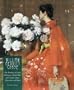 William Merritt Chase: The Complete Catalogue of Known and Documented Work by William Merritt Chase (1849-1916), Vol. 1: The Paintings in Pastel, ... and Ceramic Plates, Watercolors, and Prints