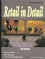 Retail in Detail : How to Start and Manage a Small Retail Business
