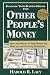 Financing Your Business Dreams With Other People's Money: How and Where to Find Money for Start-Up and Growing Businesses by Harold R. Lacy