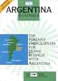 Argentina Business: The Portable Encyclopedia for Doing Business with Argentina (World Trade Press Country Business Guides)