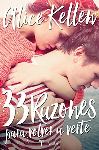 33 Razones para volver a verte (Titania fresh) (Spanish Edition)