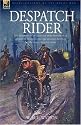 Despatch Rider: The Experiences of a British Army Motorcycle Despatch Rider During the Opening Battles of the Great War in Europe