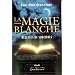 La Magie (blanche & noire)