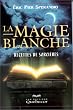 La Magie blanche, tome 1 : Recettes de sorci�res