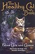 The Healthy Cat Book: Feline Care and Cuisine