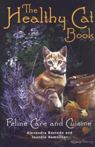The Healthy Cat Book: Feline Care and Cuisine