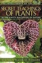 The Secret Teachings of Plants: The Intelligence of the Heart in the Direct Perception of Nature