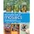 The Complete Book of Mosaics: Materials, Techniques, and Step-by-Step Instructions for over 25 Beautiful HomeAccents