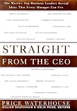 Straight from the CEO : the world's top business leaders reveal ideas that every manager can use
