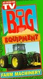 Big Equipment:Farm Machinery