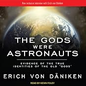The Gods Were Astronauts: Evidence of the True Identities of the Old 'Gods' | [Erich von Daniken]