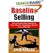 Baseline Selling: How to Become a Sales Superstar by Using What You Already Know About the Game of Baseball
