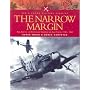 The Narrow Margin: The Battle of Britain and the Rise of Air Power, 1930-1949 (Pen & Sword Military Classics)