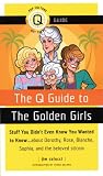 The Q Guide to The Golden Girls (Pop Culture Out There Guide)