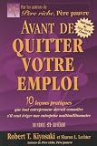 Avant de quitter votre emploi : 10 Le�ons pratiques que tout entrepreneur devrait conna�tre s'il veut �riger une entreprise multimillionnaire