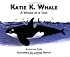 Katie K. Whale: A Whale of a Tale (#17 of Suzanne Tate's Nature Series)