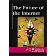 At Issue Series - The Future of the Internet (hardcover edition) (At Issue Series)