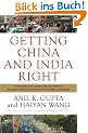 Getting China and India Right: Strategies for Leveraging the World's Fastest Growing Economies for Global Advantage