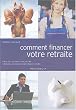 Comment financer votre retraite
