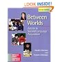 Between Worlds: Access to Second Language Acquisition